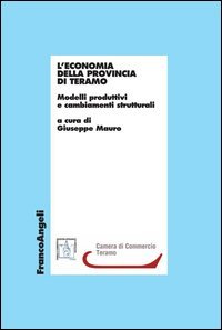 Economia Della Provincia Di Teramo. Modelli Produttivi E Cam (l`)
