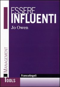 Essere influenti. L'arte di rendere le cose possibili