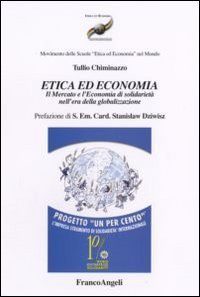 Etica ed economia. Il mercato e l'economia di solidariet&agrave; nell'era della globalizzazione