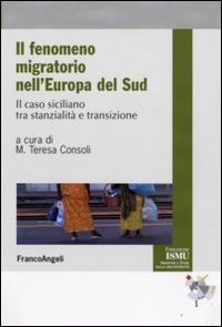 Il fenomeno migratorio nell'Europa del Sud. Il caso siciliano tra stanzialit&agrave; e transizione