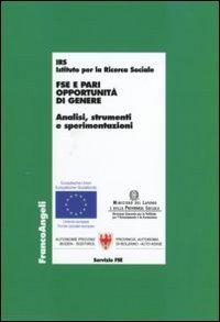 FSE e pari opportunit&agrave; di genere. Analisi, strumenti e sperimentazioni
