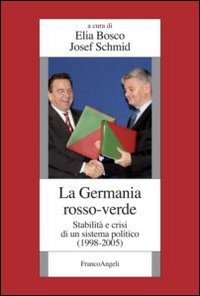 La Germania rosso-verde. Stabilit&agrave; e crisi di un sistema politico. (1998-2005)