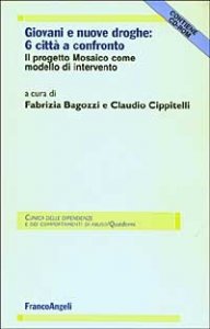 Giovani e nuove droghe: sei citt&agrave; a confronto. Il progetto Mosaico come modello d'intervento
