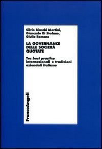La governance delle societ&agrave; quotate. Tra best practice internazionali e tradizioni aziendali italiane