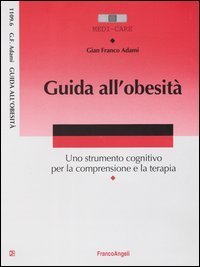 Guida All`obesita`. Uno Strumento Cognitivo Per La Comprensio