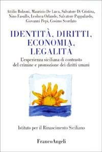 Identita`, Diritti, Economia, Legalita`. L`esperienza Sicilian