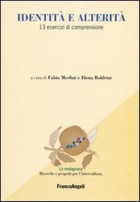Identit&agrave; e alterit&agrave;. Tredici esercizi di comprensione