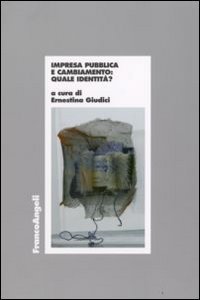 Impresa pubblica e cambiamento: quale identit&agrave;?