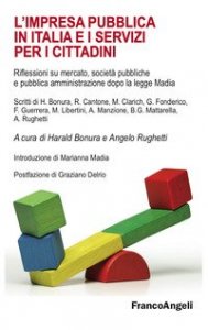 L'impresa pubblica in Italia e i servizi per i cittadini. Riflessioni su mercato, societ&agrave; pubbliche e pubblica amministrazione dopo la legge Madia