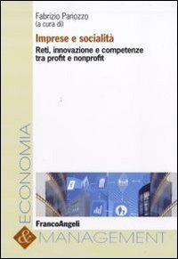 Imprese e socialit&agrave;. Reti, innovazione e competenze tra profit e non profit