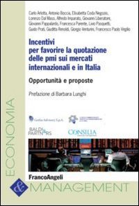 Incentivi per favorire la quotazione delle PMI sui mercati internazionali e in Italia. Opportunit&agrave; e proposte