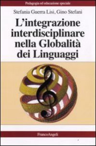 L'integrazione interdisciplinare nella globalit&agrave; dei linguaggi