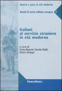 Italiani al servizio straniero in et&agrave; moderna. Annali di storia militare europea
