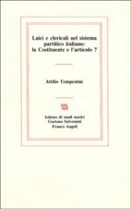 Laici e clericali nel sistema partitico italiano. La Costituente e l'articolo 7