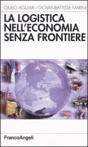 Logistica Nell`economia Senza Frontiere (la)