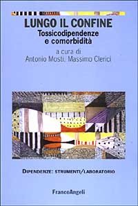 Lungo il confine. Tossicodipendenze e comorbidit&agrave;
