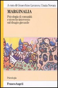 Marginalia. Psicologia di comunit&agrave; e ricerche di intervento sul disagio giovanile