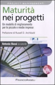 Maturit&agrave; nei progetti. Un modello di miglioramento per le piccole e medie imprese