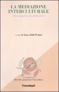 La mediazione interculturale. Dalla biografia alla professione