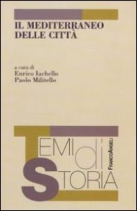 Il Mediterraneo delle citt&agrave;