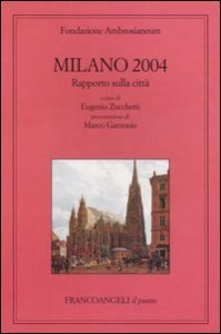 Milano 2004. Rapporto Sulla Citta`