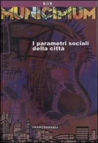 Municipium. I parametri sociali della citt&agrave;