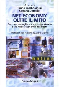 Net economy oltre il mito. Conoscere e cogliere le vere opportunit&agrave; della nuova economia della rete