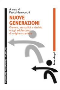 Nuove generazioni. Genere, sessualit&agrave; e rischio tra gli adolescenti di origine straniera