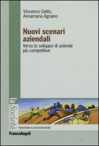 Nuovi scenari aziendali. Verso le sviluppo di aziende pi&ugrave; competitive