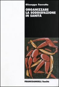 Organizzare la soddisfazione in sanit&agrave;