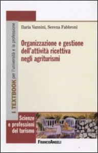 Organizzazione e gestione dell'attivit&agrave; ricettiva negli agriturismi