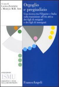 Orgoglio e pregiudizio. Una ricerca tra Filippine e Italia sulla transizione all'et&agrave; attiva dei figli di emigrati e dei figli di immigrati