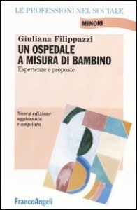 Un ospedale a misura di bambino. Esperienze e proposte