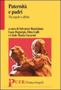 Paternit&agrave; e padri. Tra regole e affetti