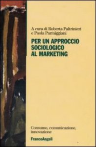 Per un approccio sociologico al marketing