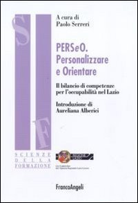 Perseo, personalizzare e orientare. Il bilancio di competenze per l'occupabilit&agrave; nel Lazio