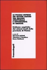 Le piccole imprese nei settori maturi tra declino strutturale e opportunit&agrave; di crescita. Evidenze empiriche dai sistemi locali della provincia di Pistoia