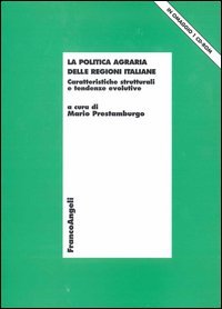 La politica agraria delle regioni italiane. Caratteristiche strutturali e tendenze evolutive