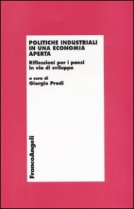 Politiche Industriali In Una Economia Aperta. Riflessioni Pe