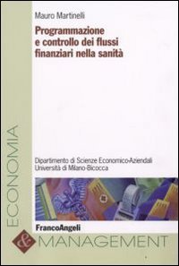 Programmazione e controllo dei flussi finanziari nella sanit&agrave;