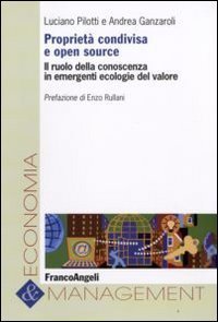 Propriet&agrave; condivisa e open source. Il ruolo della conoscenza in emergenti ecologie del valore