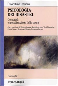 Psicologia dei disastri. Comunit&agrave; e globalizzazione della paura