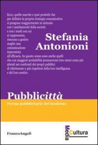 Pubblicitt&agrave;. Forme pubblicitarie del moderno