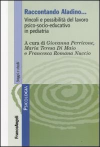 Raccontando Aladino. Vincoli e possibilit&agrave; del lavoro psico-socio-educativo in pediatria