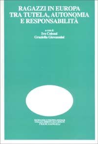 Ragazzi in Europa tra tutela, autonomia e responsabilit&agrave;