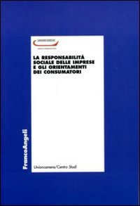 La responsabilit&agrave; sociale delle imprese e gli orientamenti dei consumatori