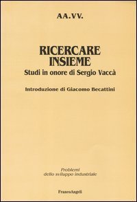 Ricercare insieme. Studi in onore di Sergio Vacc&agrave;