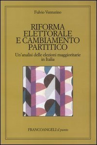 Riforma Elettorale E Cambiamento Partitico. Un`analisi Delle