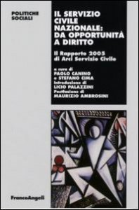Il servizio civile nazionale: da opportunit&agrave; a diritto. Il Rapporto 2005 di Arci servizio civile