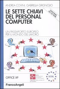 Le sette chiavi del personal computer. Un passaporto europeo per il mondo del lavoro. Office XP